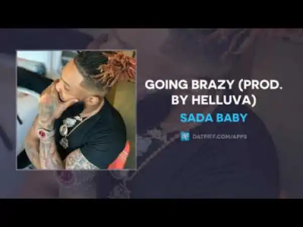 Sada Baby - Going Brazy